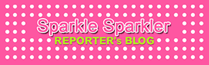 「Sparkle Sparkler」Reporter's Blog