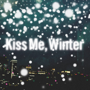 FIVE NEW OLD｜Kiss Me, Winter